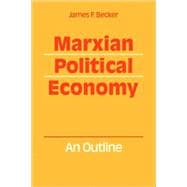 Marxian Political Economy: An outline