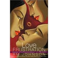 Love Frustration A Novel