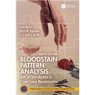 Bloodstain Pattern Analysis with an Introduction to Crime Scene Reconstruction