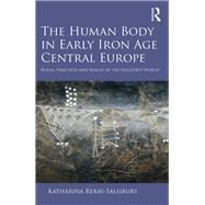 The Human Body in Early Iron Age Central Europe