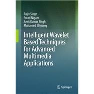 Intelligent Wavelet Based Techniques for Advanced Multimedia Applications