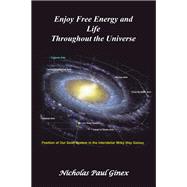 Enjoy Free Energy and Life Throughout the Universe