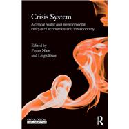Crisis System: A critical realist and environmental critique of economics and the economy