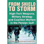 From Shield to Storm: High-Tech Weapons, Military Strategy, and Coalition Warfare in the Perisan Gulf