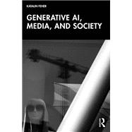 Generative AI, Media, and Society