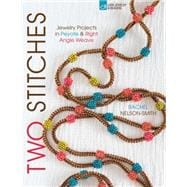 Two Stitches Jewelry Projects in Peyote & Right Angle Weave