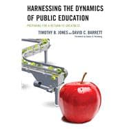 Harnessing The Dynamics of Public Education Preparing for a Return to Greatness