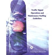 Traffic Signal Operations and Maintenance Staffing Guidelines