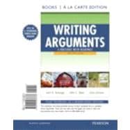 Writing Arguments A Rhetoric with Readings, Brief Edition, Books a la Carte Edition