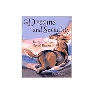 Dreams and Sexuality Interpreting Your Sexual Dreams