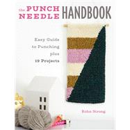 The Punch Needle Handbook Easy Guide to Punching plus 19 Projects