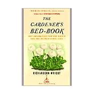 The Gardener's Bed-Book Short and Long Pieces to Be Read in Bed by Those Who Love Green Growing Things