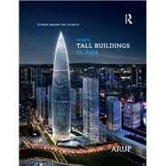 ArupÆs Tall Buildings in Asia: Stories Behind the Storeys