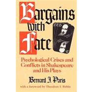 Bargains with Fate: Psychological Crises and Conflicts in Shakespeare and His Plays