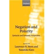 Negation and Polarity Syntactic and Symantic Perspectives