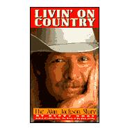 Livin' on Country : The Alan Jackson Story