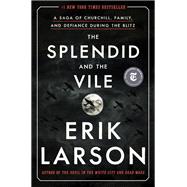 The Splendid and the Vile A Saga of Churchill, Family, and Defiance During the Blitz book cover, ISBN 9780385348737