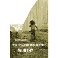 What is a Palestinian State Worth?