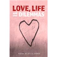 Love, Life, and Other Dilemmas