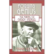 Forging Genius : The Making of Casey Stengel