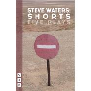 Steve Waters: Shorts (NHB Modern Plays)