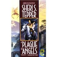 A Plague of Angels A Novel