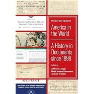 America in the World: A History in Documents since 1898, Revised and Updated