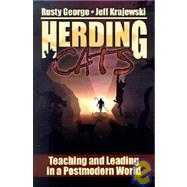 Herding Cats : Teaching and Leading in a Postmodern World