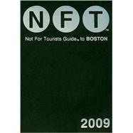 Not For Tourists Guide 2009 to Boston