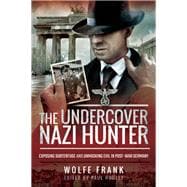 The Undercover Nazi Hunter