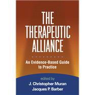 The Therapeutic Alliance An Evidence-Based Guide to Practice