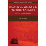 The Afro-Modernist Epic and Literary History Tolson, Hughes, Baraka