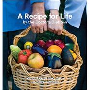 A Recipe for Life by the Doctor's Dietitian