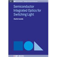 Semiconductor Integrated Optics for Switching Light