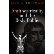 Antitheatricality and the Body Public
