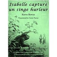 Isabelle capture un singe hurleur (French Edition)