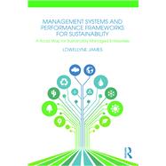 Management Systems and Performance Frameworks for Sustainability: A Guide for Sustainably Managed Enterprises