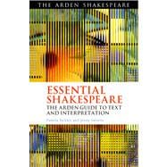 Essential Shakespeare The Arden Guide to Text and Interpretation