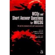 MCQs & Short Answer Questions for MRCOG: An aid to revision and self-assessment