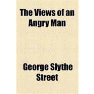 The Views of an Angry Man