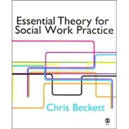 Essential Theory for Social Work Practice