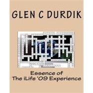 Essence of the Ilife '09 Experience