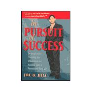 In Pursuit of Success : Strategies for Turning the Obsession for Success into a Possession for Life!