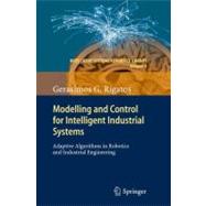 Modelling and Control for Intelligent Industrial Systems
