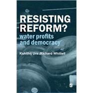 Resisting Reform? : Water Profits and Democracy