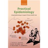 Practical Epidemiology Using Epidemiology to Support Primary Health Care