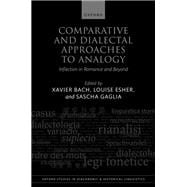 Comparative and Dialectal Approaches to Analogy Inflection in Romance and Beyond book cover, ISBN 9780198888741