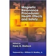 Magnetic Resonance Procedures: Health Effects and Safety