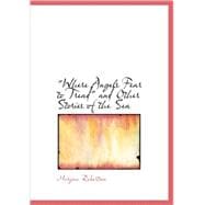 Where Angels Fear to Tread and Other Stories of the Sea