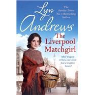 The Liverpool Matchgirl: The heartwarming saga from the SUNDAY TIMES bestselling author